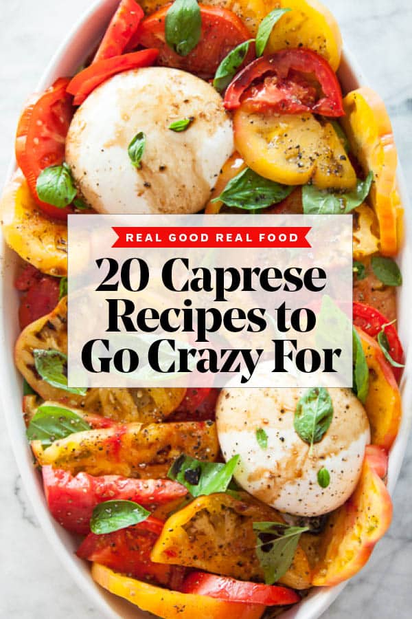 20 Caprese Recipes to Go Crazy For foodiecrush.com #caprese #recipes #summer #tomato #mozzarella