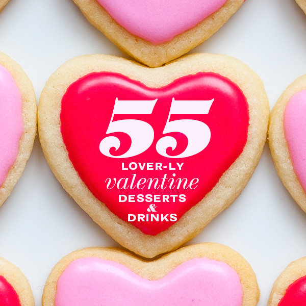 55 Lover-ly Valentine Desserts and Drinks
