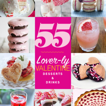 55 Lover-ly Valentine Desserts and Drinks on foodiecrush.com