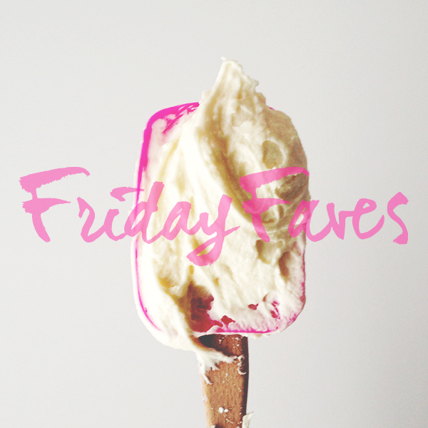 Friday-Faves
