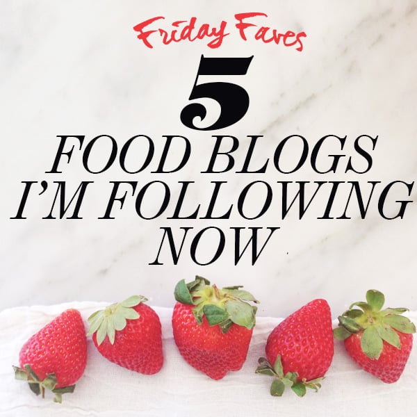 5 Food Blogs I'm Following Now on foodiecrush.com