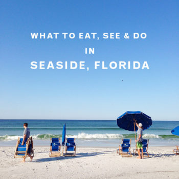 What to Eat, See and Do in Seaside Florida