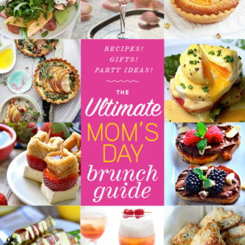 Ultimate Mother's Day Brunch Guide | foodiecrush.com