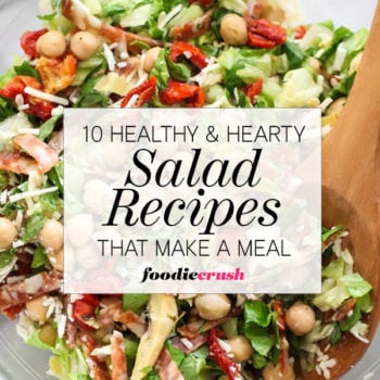 10 Healthy and Hearty Salad Recipes That Make a Meal on foodiecrush.com