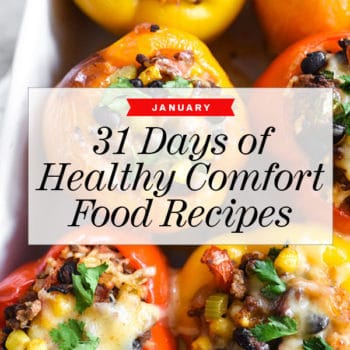 31 Days of Healthy Comfort Food Recipes to ring your New Year in right | foodiecrush.com