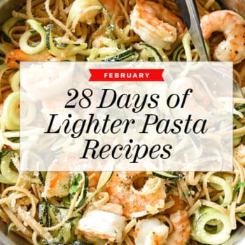 28 Days of Lighter Pasta Recipes for February | foodiecrush.com