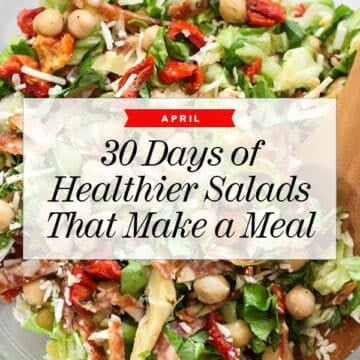 30 Days of Healthier Salads That Make a Meal In April | foodiecrush.com