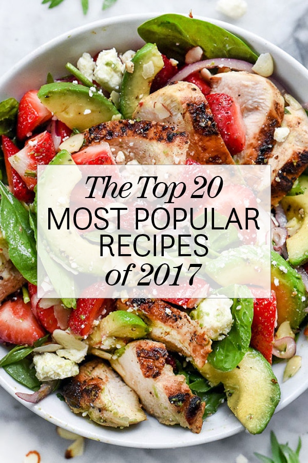 The 20 Most Popular Recipes of 2017 foodiecrush.com