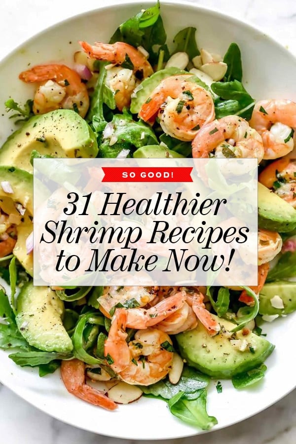 31 Healthy Shrimp Recipes To Make In March Foodiecrush Com