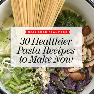 30 Healthy-er Pasta Recipes to Make Now | foodiecrush.com
