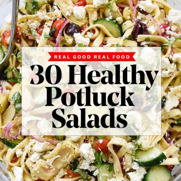 30 Healthy Potluck Salads foodiecrush.com