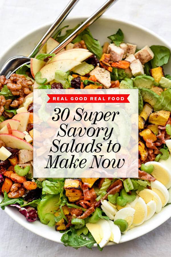 30 Super Savory Salads to Make Now foodiecrush.com
