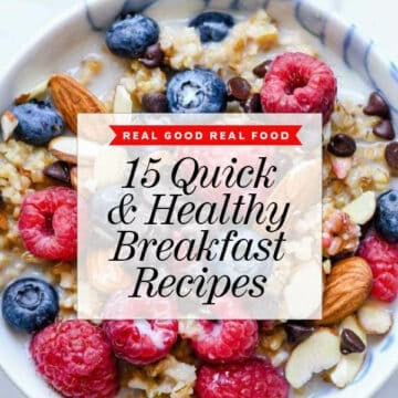 15 Quick and Healthy Breakfast Recipes | foodiecrush.com