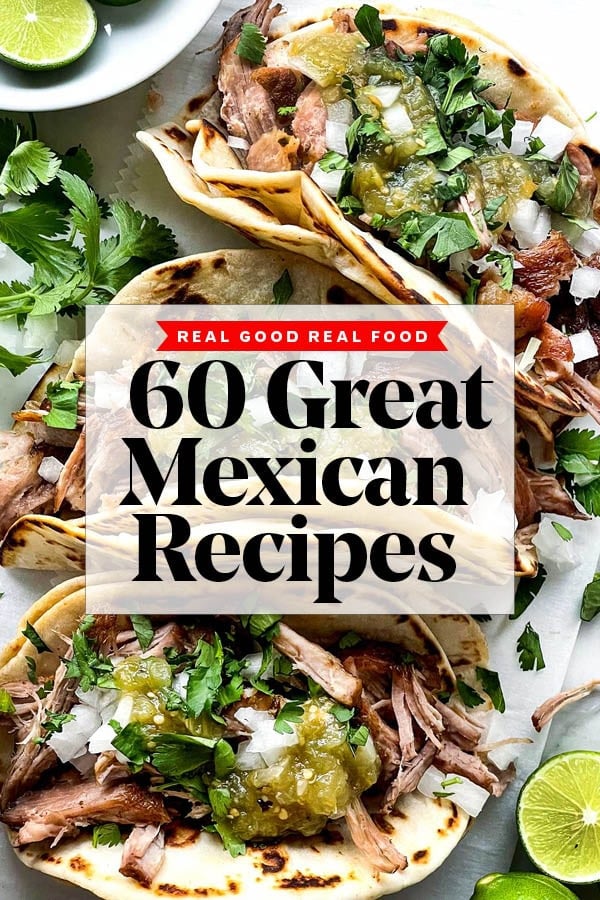 60 Great Mexican Food Recipes foodiecrush.com
