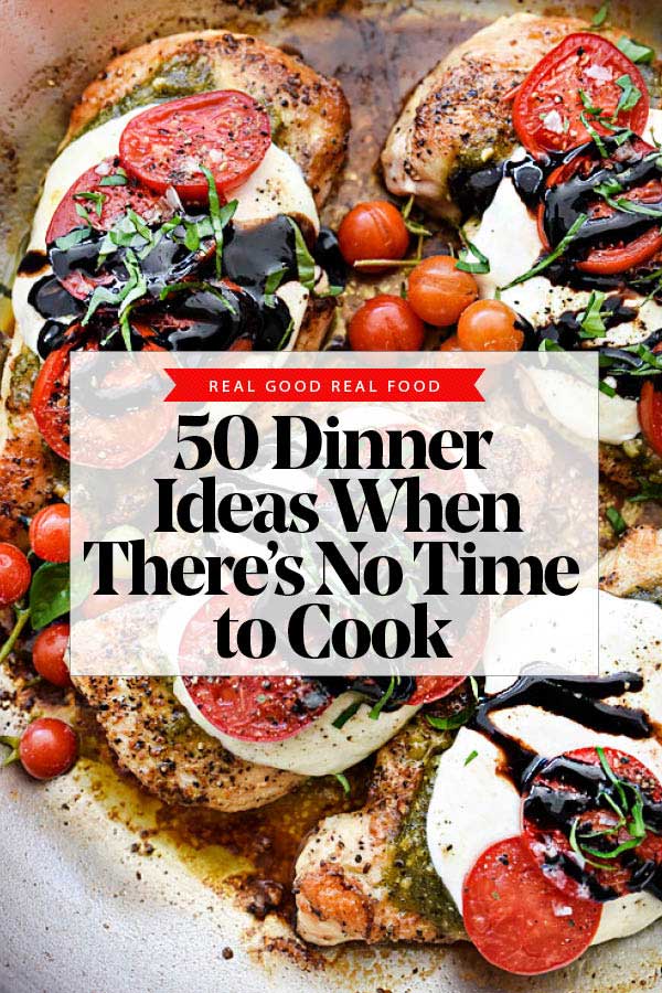 skrige Vænne sig til Vant til 50 Dinner Recipes Ideas When There's No Time to Cook | THE BEST Chicken  Caprese foodiecrush.com